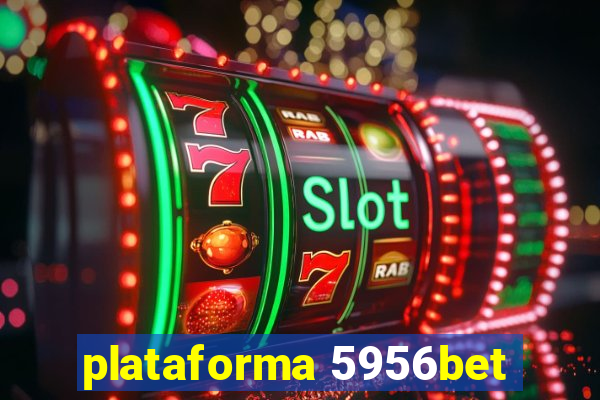 plataforma 5956bet